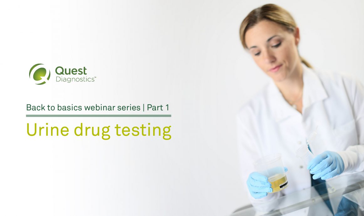 Back To Basics Webinar Series: Urine Drug Testing | Quest Diagnostics